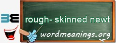 WordMeaning blackboard for rough-skinned newt